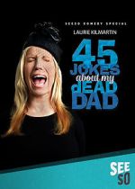 Watch 45 Jokes About My Dead Dad Fmovies