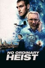 Watch No Ordinary Heist Fmovies