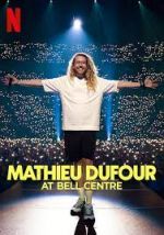 Watch Mathieu Dufour at Bell Centre Fmovies