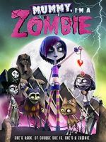 Watch Mummy, I\'m A Zombie Fmovies