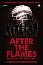 Watch After the Flames - An Apocalypse Anthology Fmovies