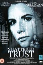 Watch Shattered Trust The Shari Karney Story Fmovies