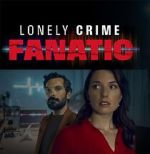 Watch Lonely Crime Fanatic Fmovies
