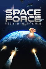 Watch Space Force: The Dawn of Galactic Warfare Fmovies