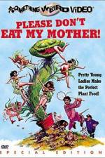 Watch Please Don't Eat My Mother Fmovies