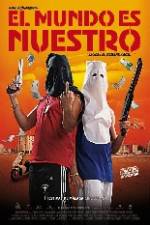 Watch El mundo es nuestro Fmovies