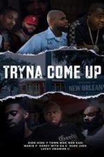Watch Tryna Come up Fmovies