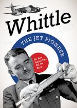 Watch Whittle: The Jet Pioneer Fmovies
