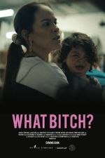 Watch What Bitch? (Short 2020) Fmovies
