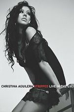 Watch Christina Aguilera: Stripped Live in the UK Fmovies