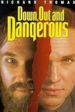 Watch Down Out & Dangerous Fmovies
