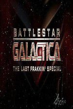 Watch Battlestar Galactica: The Last Frakkin\' Special Fmovies