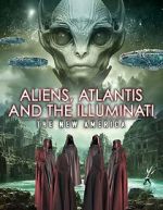 Watch Aliens, Atlantis and the Illuminati: The New America Fmovies