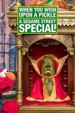 Watch When You Wish Upon a Pickle: A Sesame Street Special Fmovies