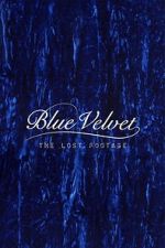 Watch Blue Velvet: The Lost Footage Fmovies