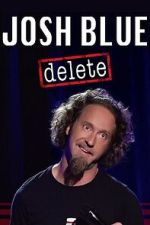 Watch Josh Blue: Delete Fmovies