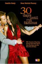 Watch 30 Days Until I'm Famous Fmovies