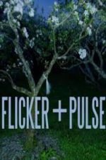Watch Flicker + Pulse Fmovies