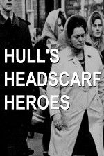 Watch Hull\'s Headscarf Heroes Fmovies