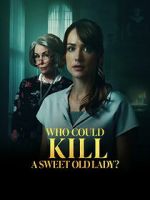 Watch Who Could Kill a Sweet Old Lady Fmovies