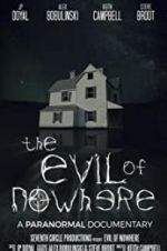 Watch The Evil of Nowhere: A Paranormal Documentary Fmovies