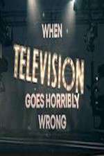 Watch When Television Goes Horribly Wrong Fmovies