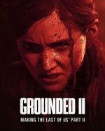Watch Grounded II: Making the Last of Us Part II Fmovies