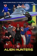 Watch Super Duper Alien Hunters Fmovies