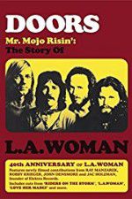 Watch Doors: Mr. Mojo Risin\' - The Story of L.A. Woman Fmovies