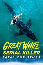Watch Great White Serial Killer: Fatal Christmas (TV Special 2022) Fmovies