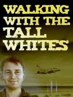 Watch Walking with the Tall Whites Fmovies