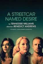 Watch National Theatre Live: A Streetcar Named Desire Fmovies