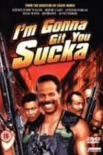 Watch I'm Gonna Git You Sucka Fmovies