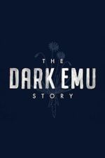 Watch The Dark Emu Story Fmovies
