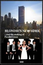Watch Blondie\'s New York and the Making of Parallel Lines Fmovies