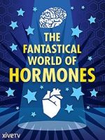 Watch The Fantastical World of Hormones with Professor John Wass Fmovies