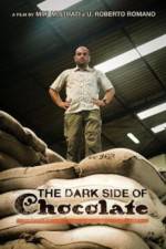 Watch The Dark Side Of Chocolate Fmovies