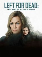 Watch Left for Dead: The Ashley Reeves Story Fmovies