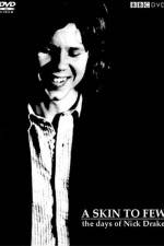 Watch A Skin Too Few The Days of Nick Drake Fmovies