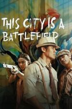 Watch This City Is a Battlefield Fmovies