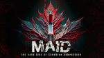 Watch MAID: The Dark Side of Canadian Compassion Fmovies