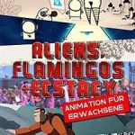Watch Aliens, Flamingos & Ecstasy Fmovies