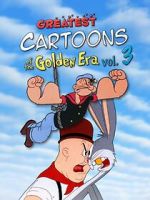 Watch Greatest Cartoons of the Golden Era Vol. 3 Fmovies