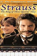 Watch Strauss: The King of 3/4 Time Fmovies