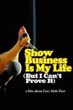 Watch Show Business Is My Life (But I Can\'t Prove It) Fmovies