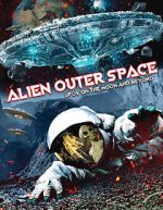 Watch Alien Outer Space: UFOs on the Moon and Beyond Fmovies
