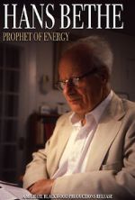 Watch Hans Bethe: Prophet of Energy Fmovies