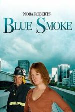 Watch Nora Roberts\' Blue Smoke Fmovies