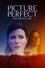 Watch Picture Perfect Sister-in-Law Fmovies