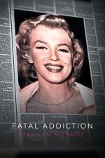 Watch Fatal Addiction: Marilyn Monroe Fmovies